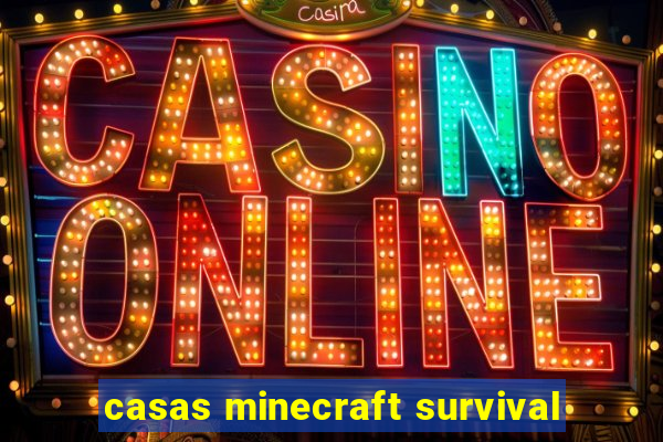 casas minecraft survival